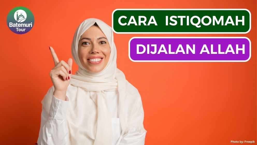 Ini Dia 5 Cara Agar Tetap Istiqomah Dijalan Allah